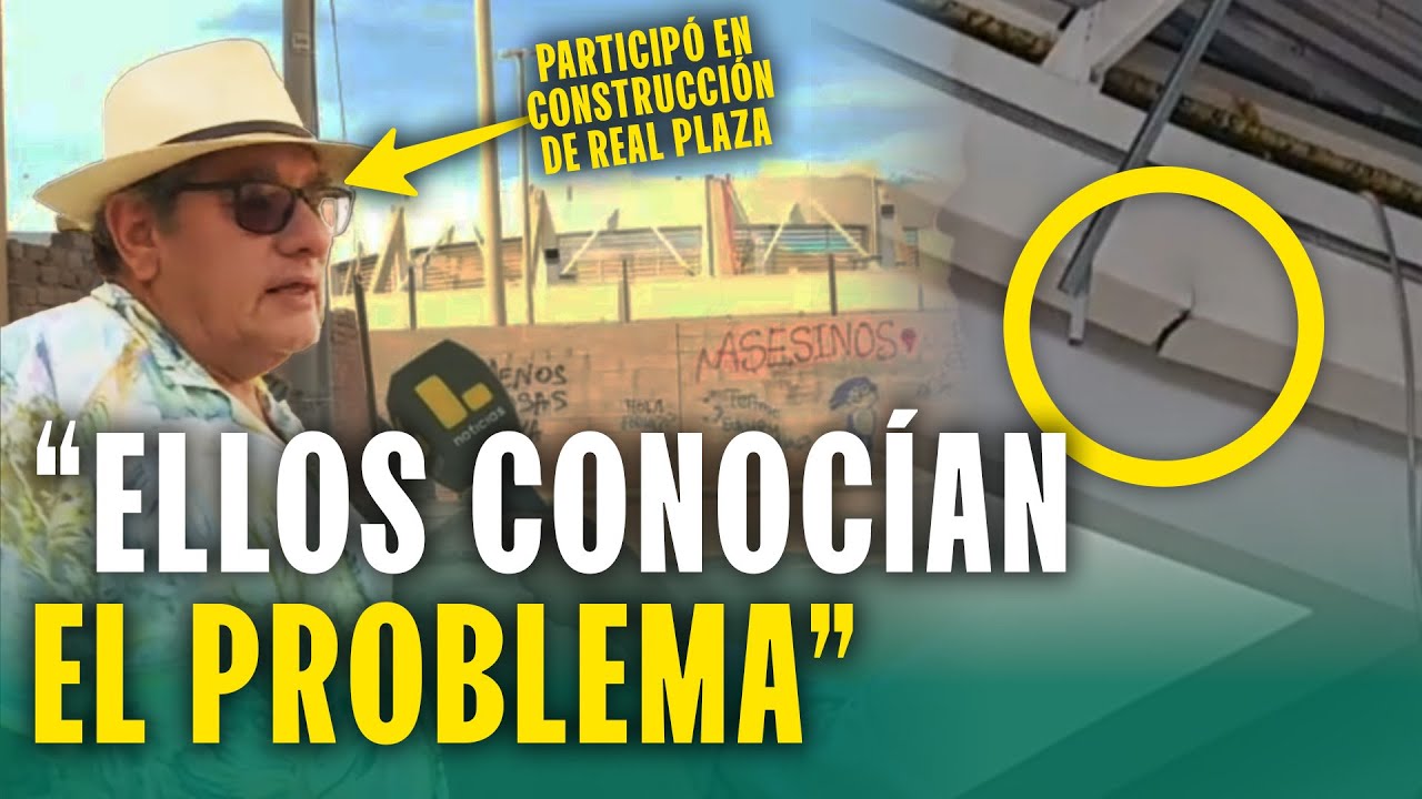 Ingeniero que participó en construcción de Real Plaza analiza caída: 