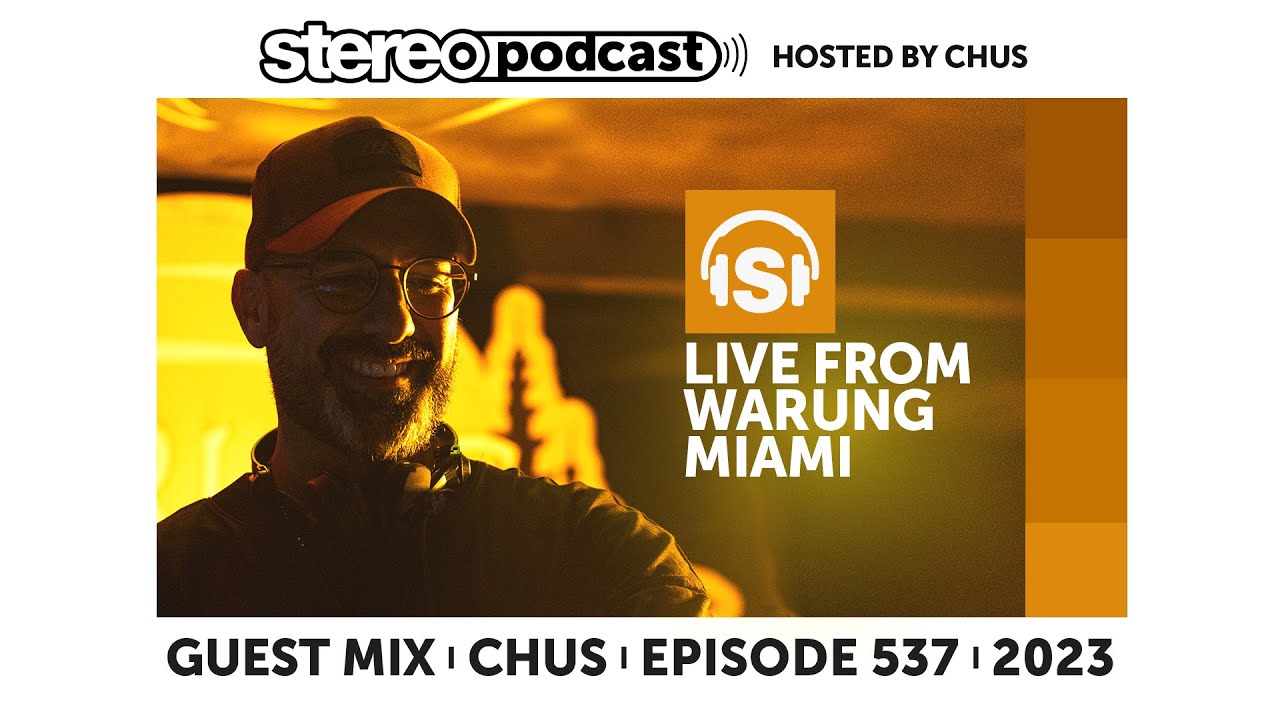 CHUS | LIVE FROM WARUNG MIAMI | Stereo Podcast 537