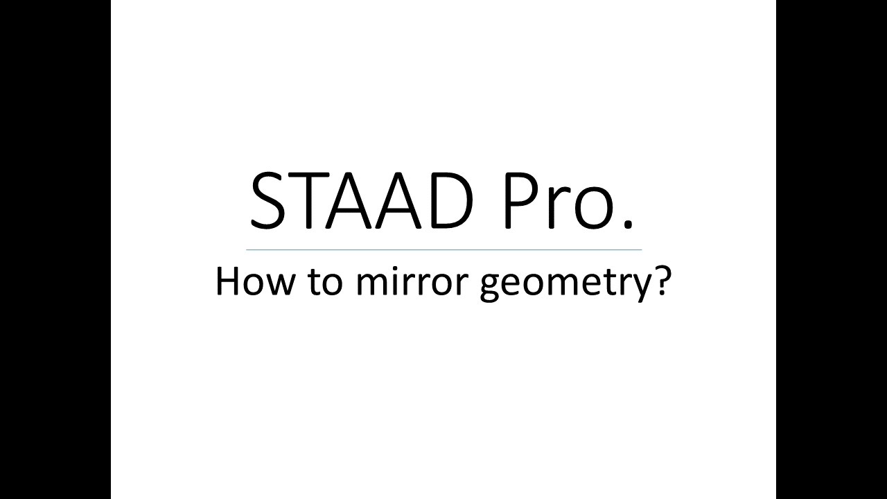 How to mirror geometry in STAAD Pro?