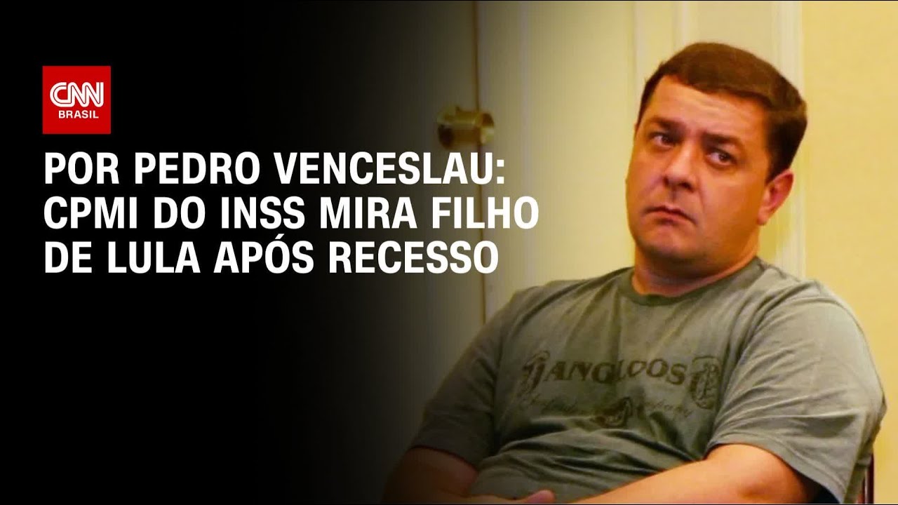 CPMI do INSS mira Lulinha após recesso | CNN 360°