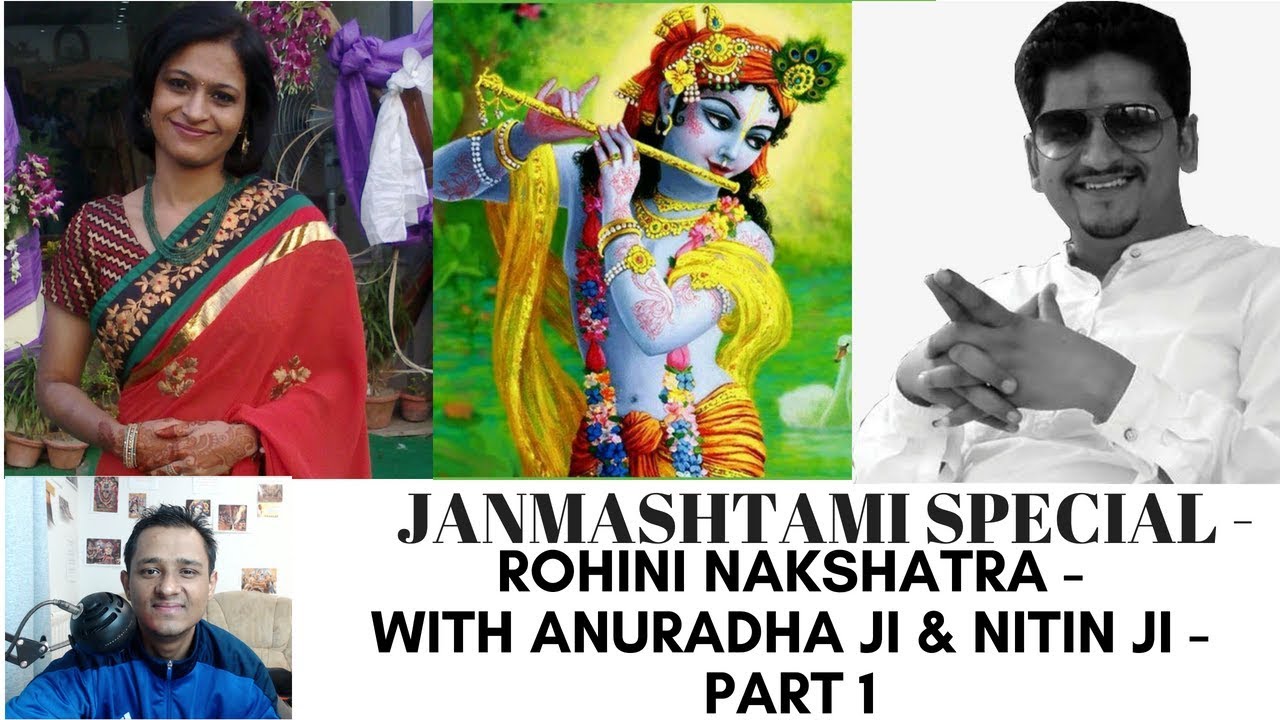 JANMASHTAMI SPECIAL - ROHINI NAKSHATRA - WITH ANURADHA JI & NITIN JI -  PART 1
