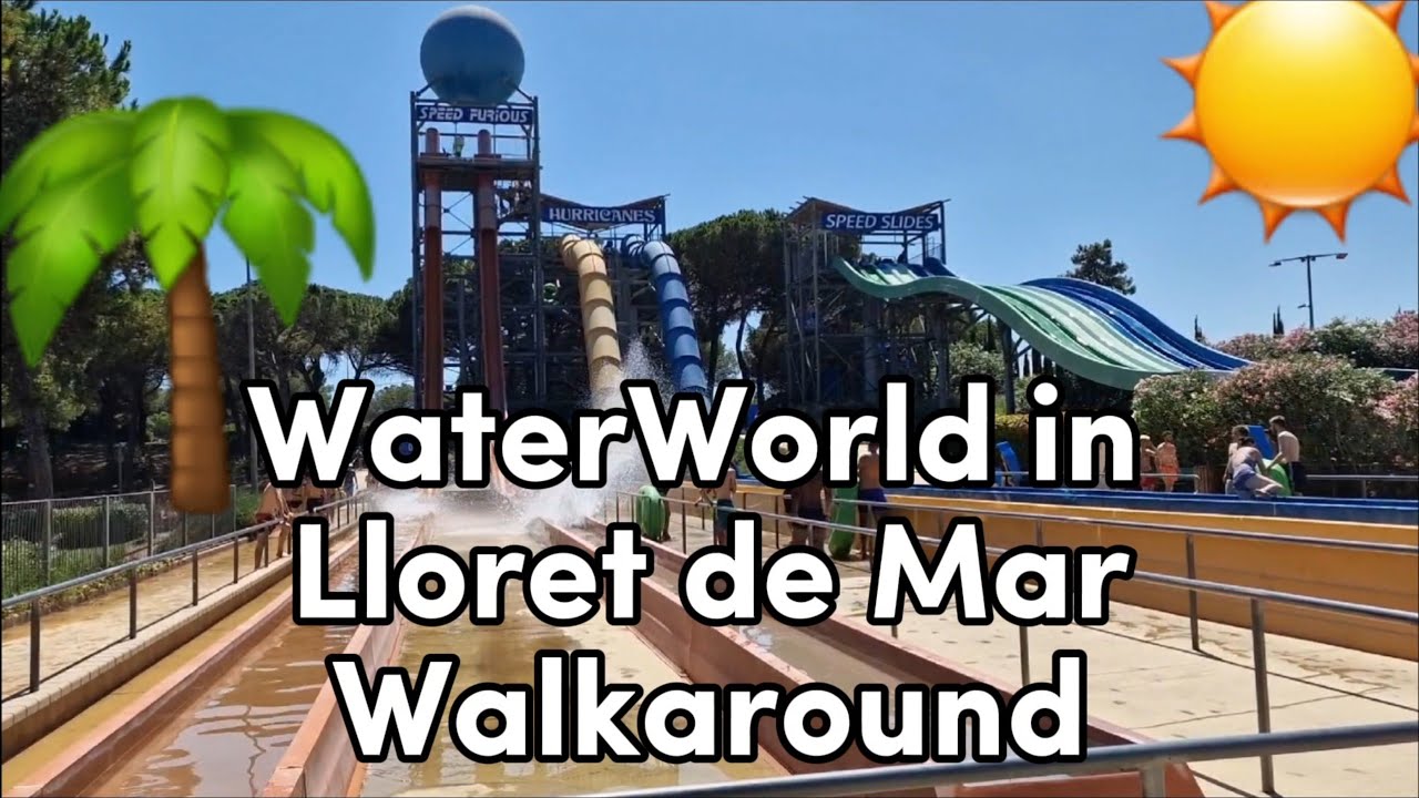WATERWORLD IN LLORET DE MAR 2023 WALKAROUND IN SPAIN’S ULTIMATE WATER PARK