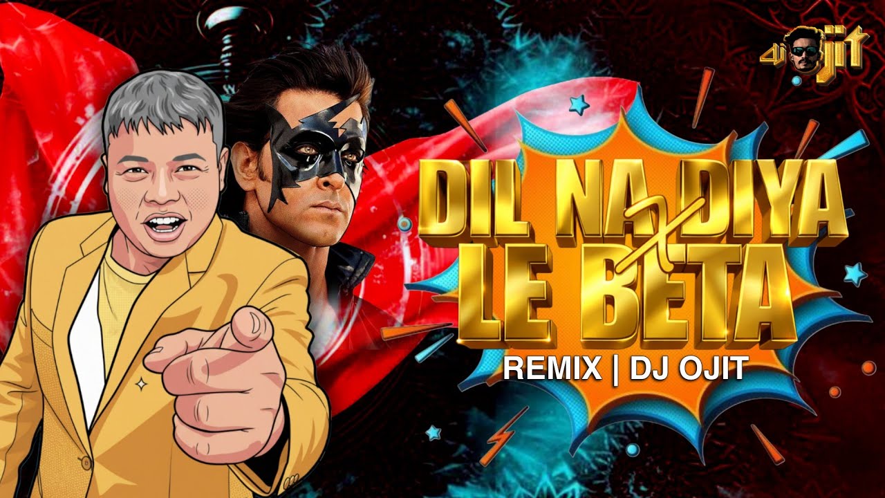 DIL NA DIYA X LE BETA | VIRAL DJ SONG  | KRISH KA GANA SUNEGA | DJ OJIT | HIRTHIK | PRINYANKA| KUNAL
