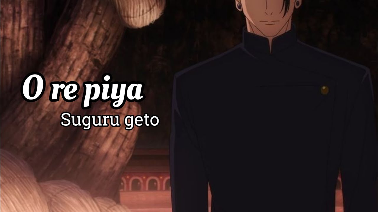 O re piya | Suguru geto