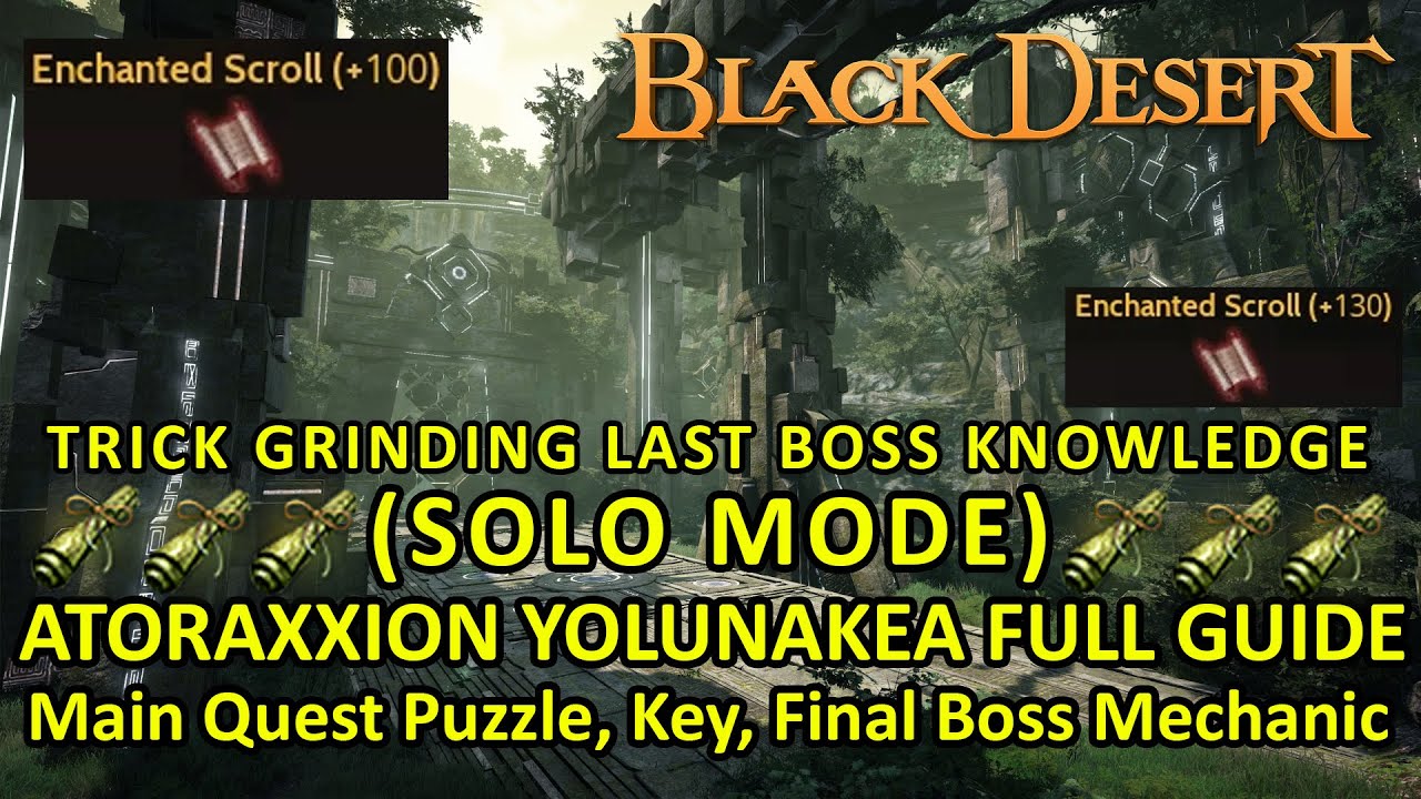 Yolunakea SOLO MODE Guide Atoraxxion Dungeon, Trick To get Knowledge from last Boss 130 FS BDO