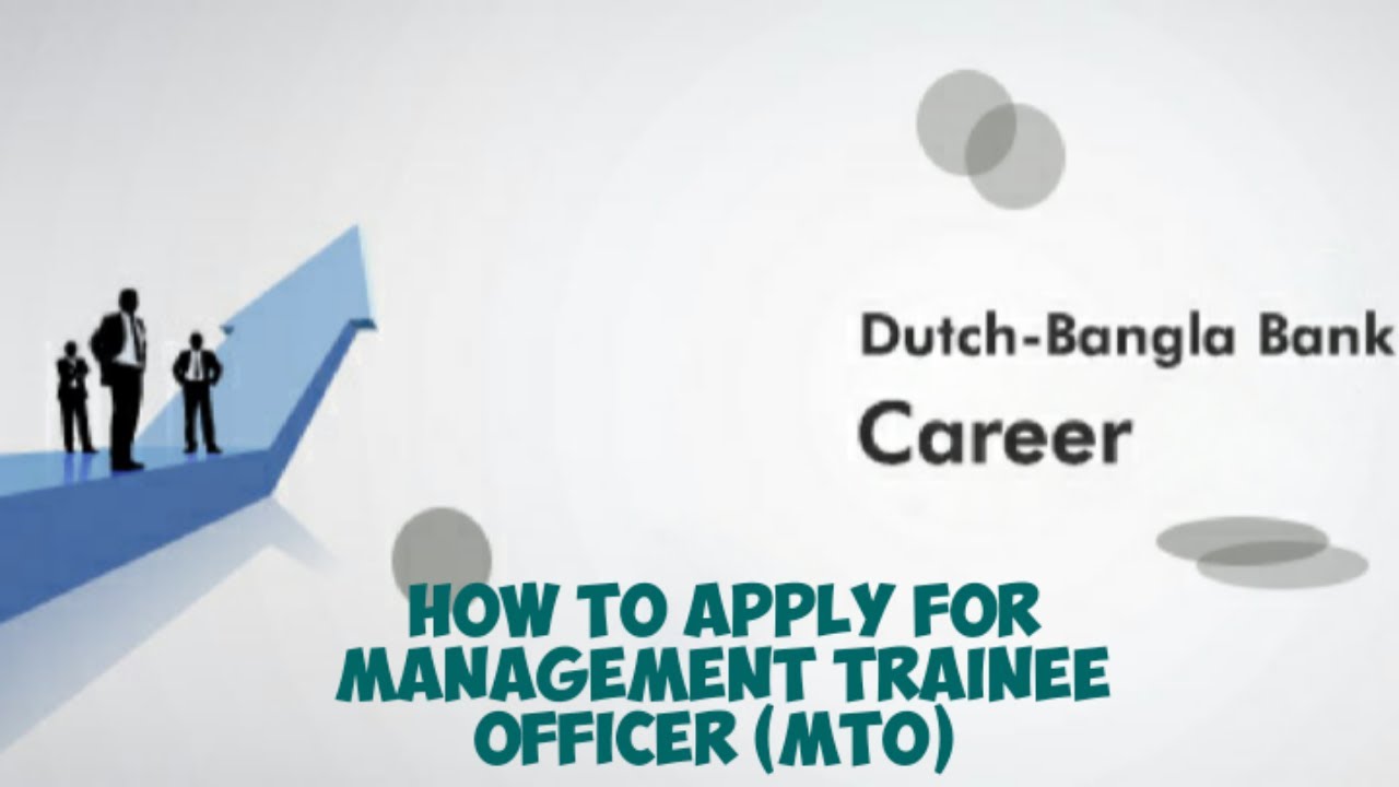 HOW TO APPLY FOR MANAGEMENT TRAINEE OFFICER(MTO) DBBL