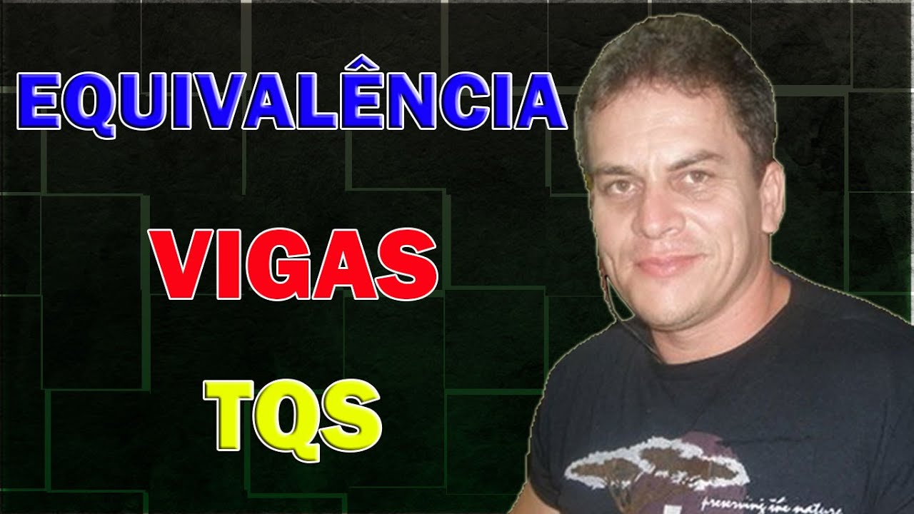 EQUIVAL&Ecirc;NCIA DE VIGAS NO TQS  | Eng. CarlosRods