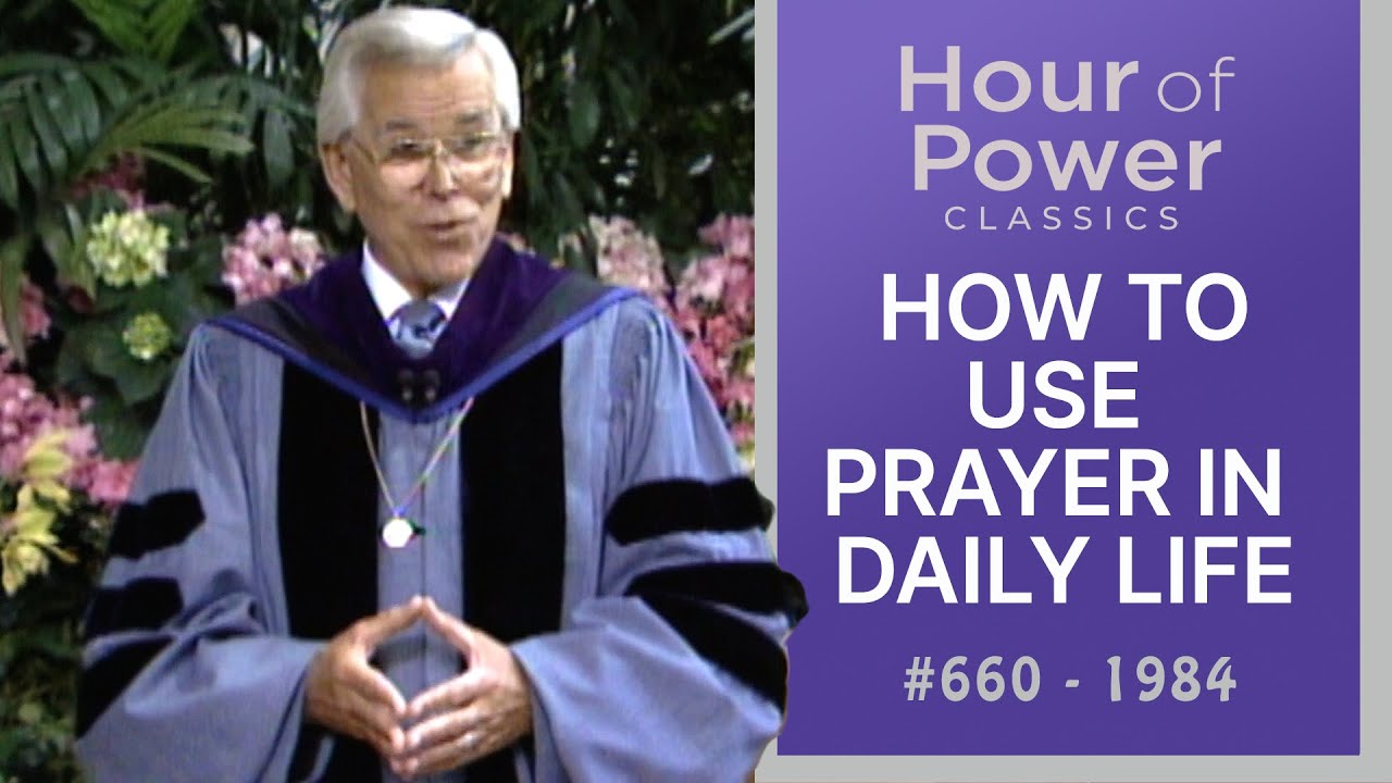 #660 - HOW TO USE PRAYER IN DAILY LIFE - Robert Schuller Hour of Power