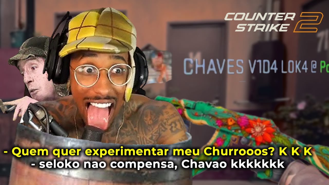 O CHAVES V1D4 L0K4 NO CS N&Atilde;O PODE ACABAR NUNCA! KKKKK