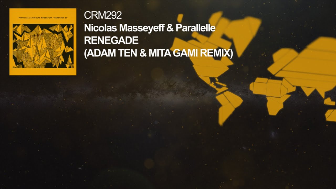 Nicolas Masseyeff & Parallelle - Renegade (Adam Ten & Mita Gami Remix)