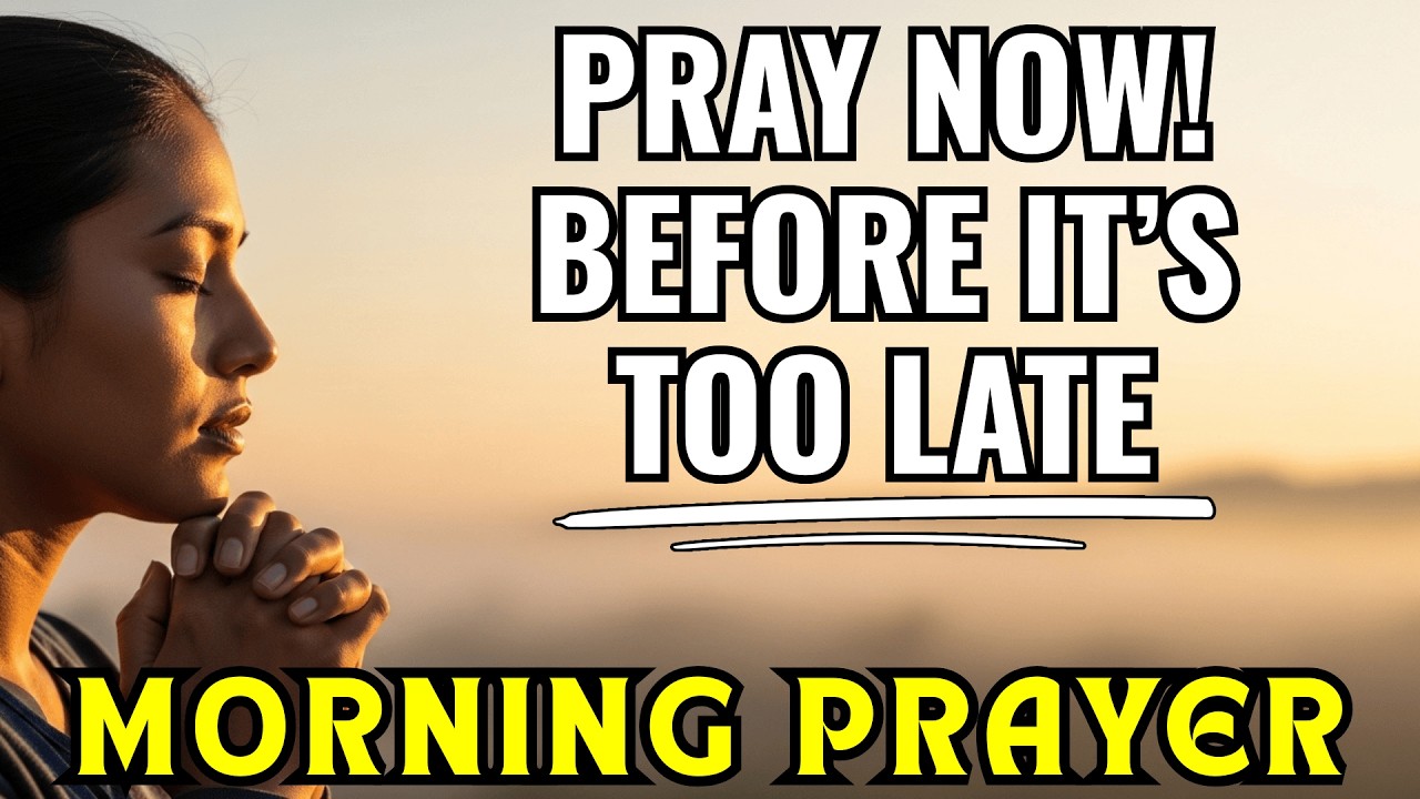 PRAY now before the DAY moves forward without the PRESENCE of GOD | MORNING PRAYER