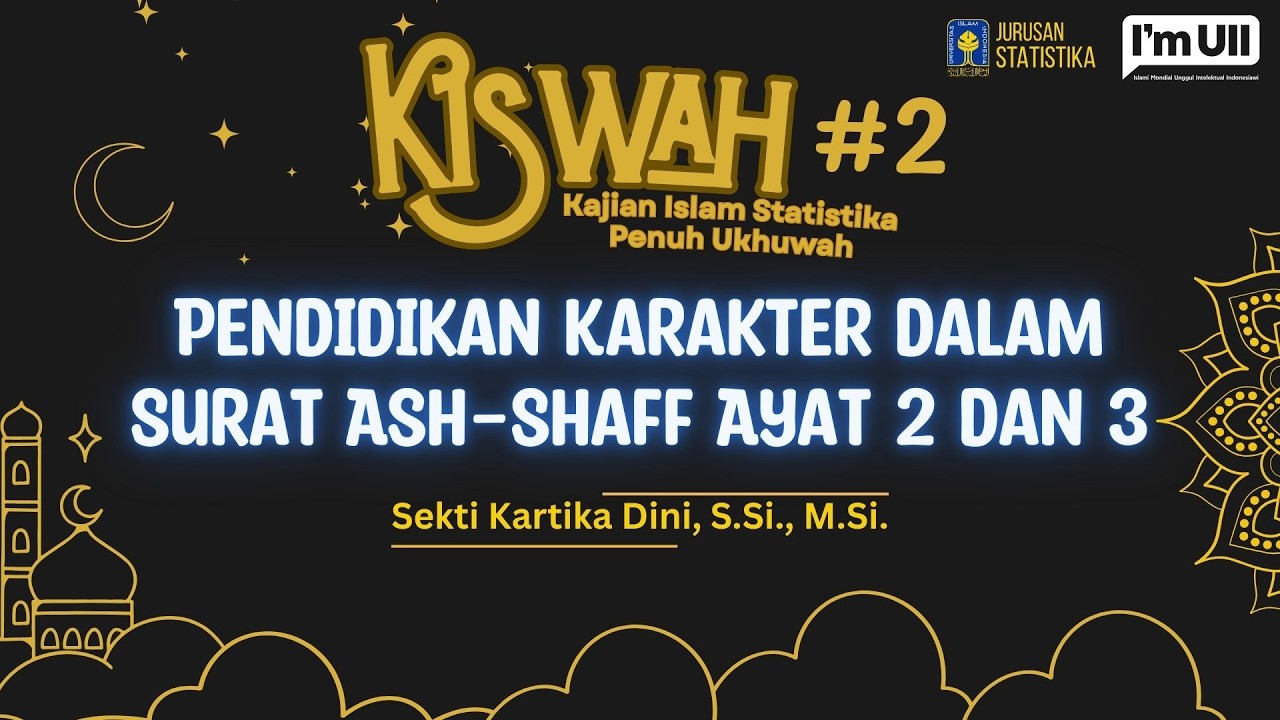 Pendidikan Karakter dalam Surat Ash-Shaff Ayat 2 dan 3 | Sekti Kartika Dini, S.Si., M.Si.