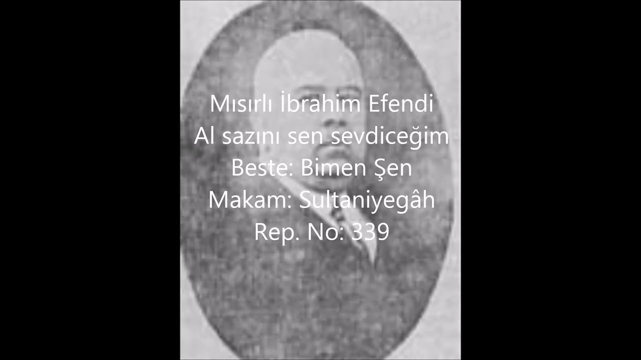 Mısırlı İbrahim Efendi  Al sazını sen sevdiceğim (arapgirlisaffet)