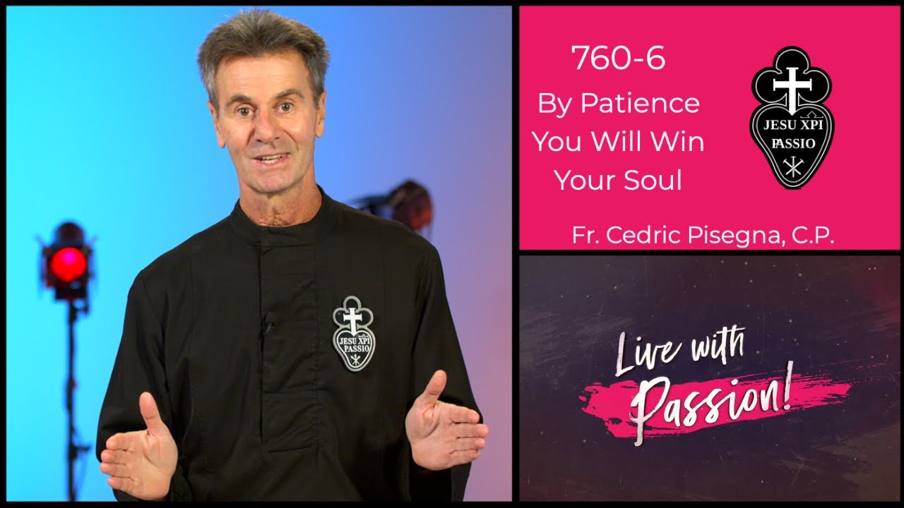 760-6 By Patience you will win your soul