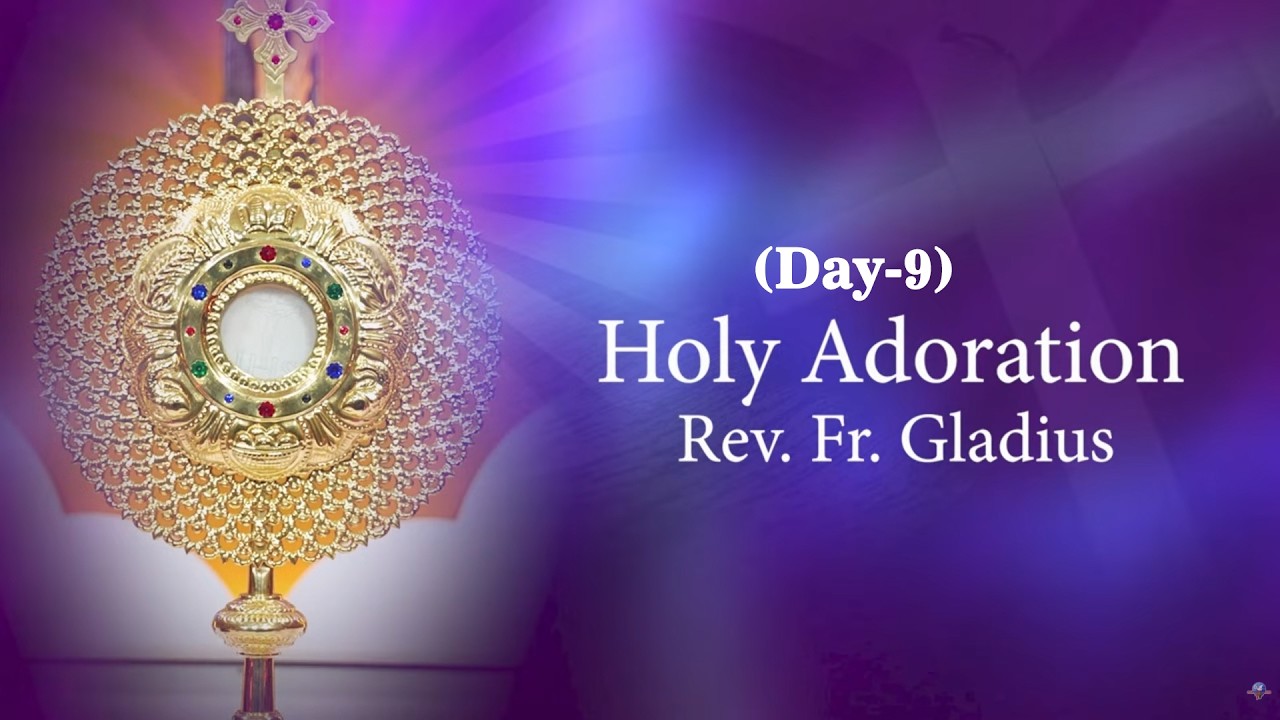 Lent Season Day - 9 || Holy Adoration || Rev. Fr. Gladius || PBTV
