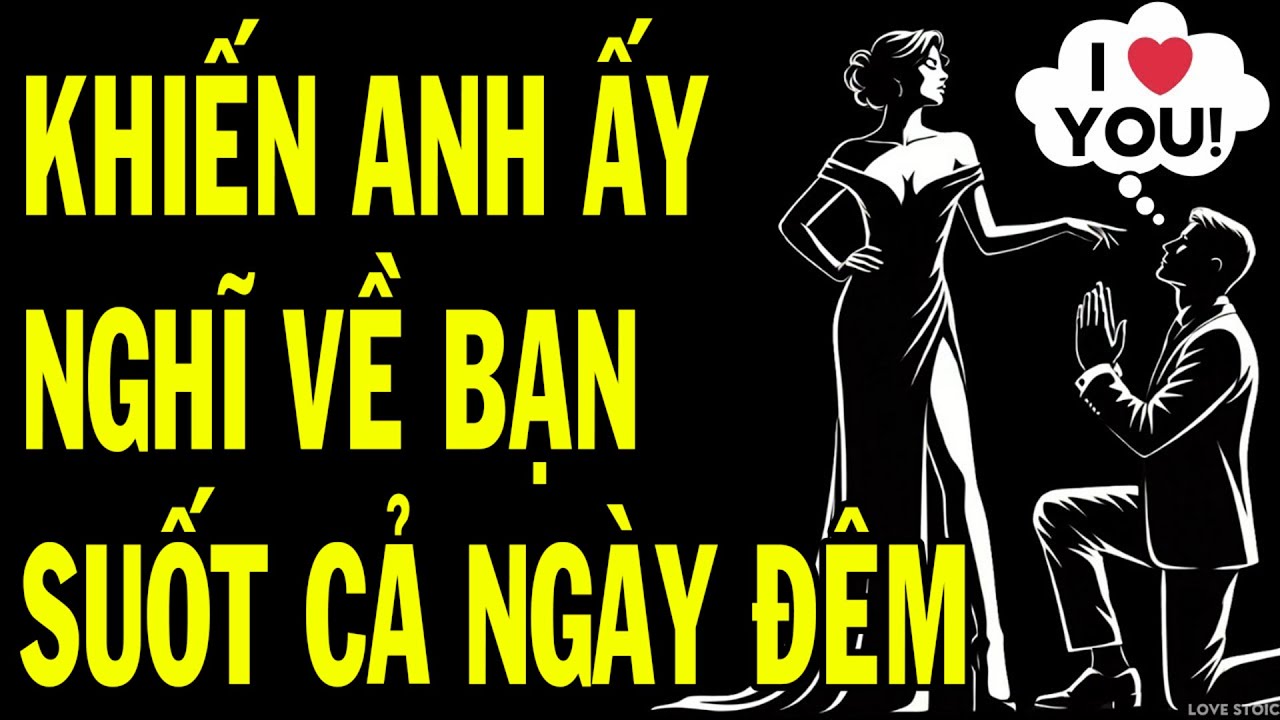 9 CÁCH ĐÃ ĐƯỢC CHỨNG MINH KHIẾN CHÀNG NGHĨ VỀ BẠN KHÔNG NGỪNG | TÌNH YÊU KHẮC KỶ