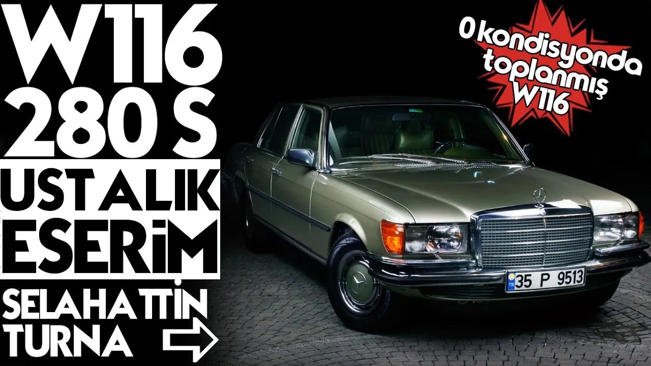 Mercedes W116 | Klasik Mercedes'in babası Selahattin Turna'nın sıfırdan topladığı aracı.