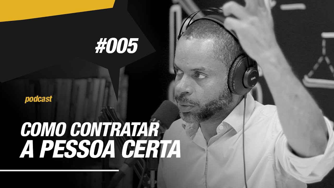 Como CONTRATAR BONS FUNCION&Aacute;RIOS? Ache a PESSOA CERTA! | Podcast EAG #005