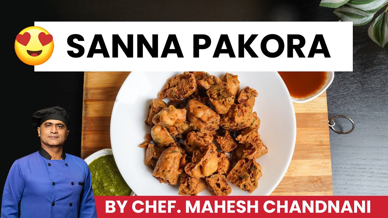 Sanna Pakora | Sindhi Recipe | By Chef Mahesh Chandnani