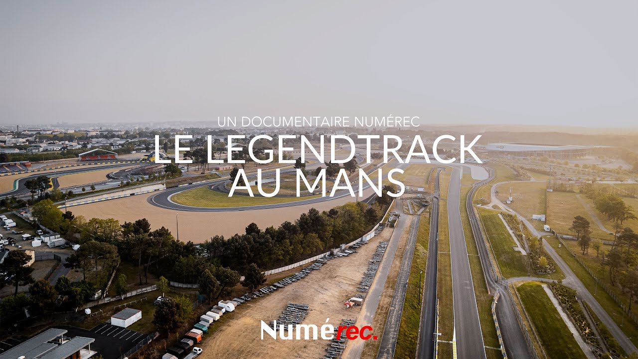 Le LegendTrack au mans - Documentaire