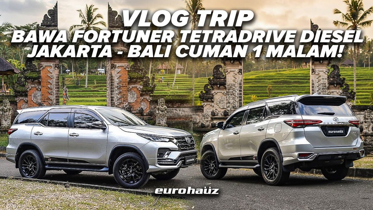 POV - VLOG TRIP BAWA FORTUNER TETRADRIVE DIESEL JAKARTA BALI CUMAN 1 MALAM #JONYJONY