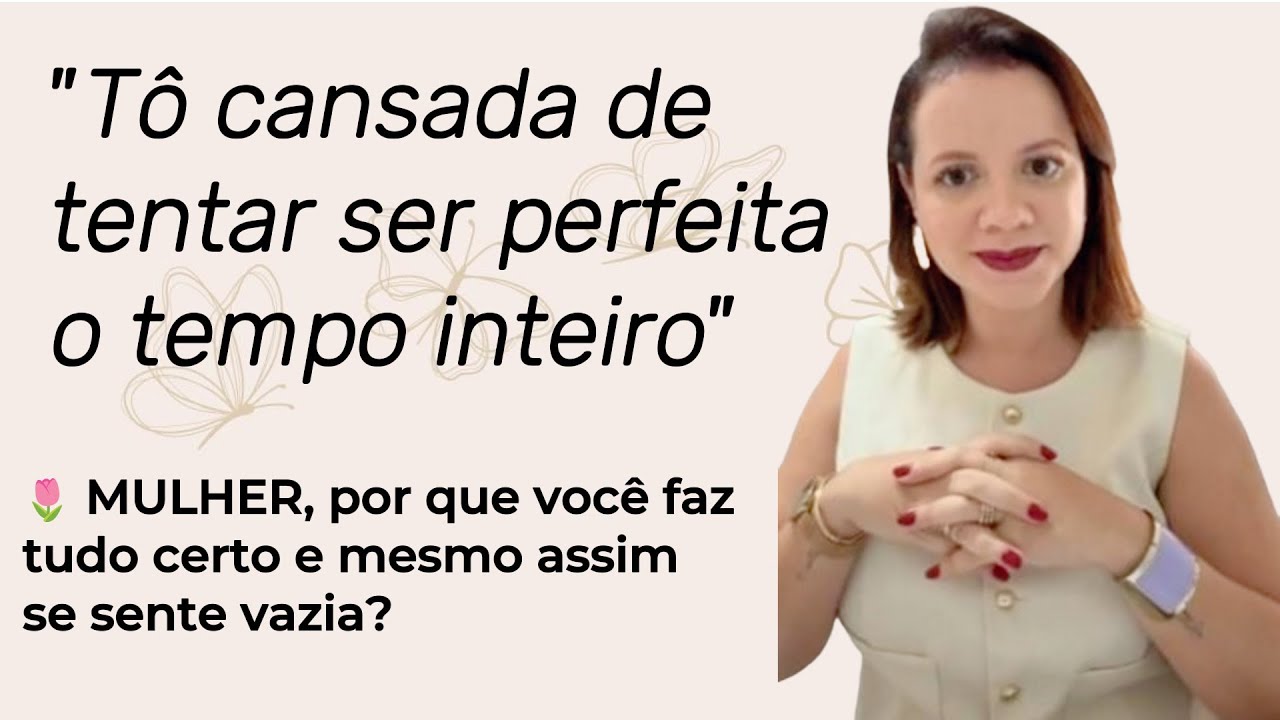 MULHER, por que você faz tudo certo e mesmo assim se sente vazia?