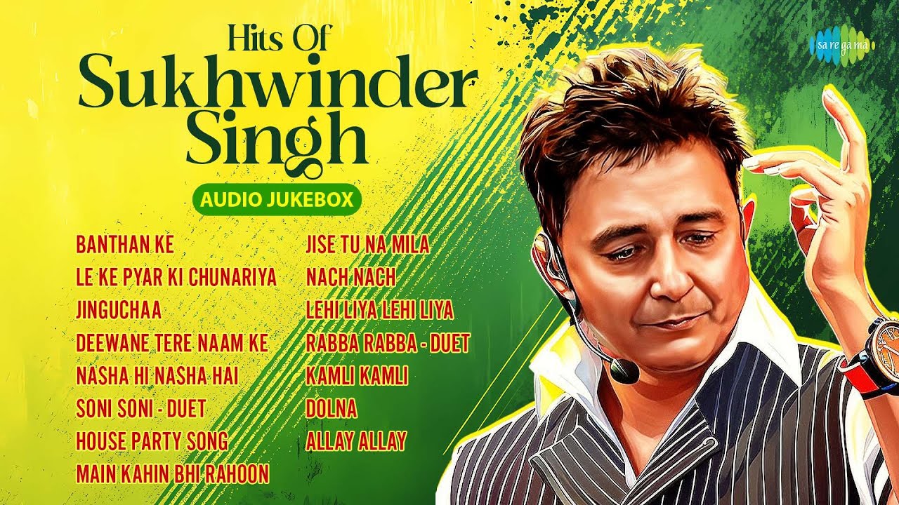 Hits Of Sukhwinder Singh - Audio Jukebox | Banthan Ke | Le Ke Pyar Ki Chunariya | Jinguchaa