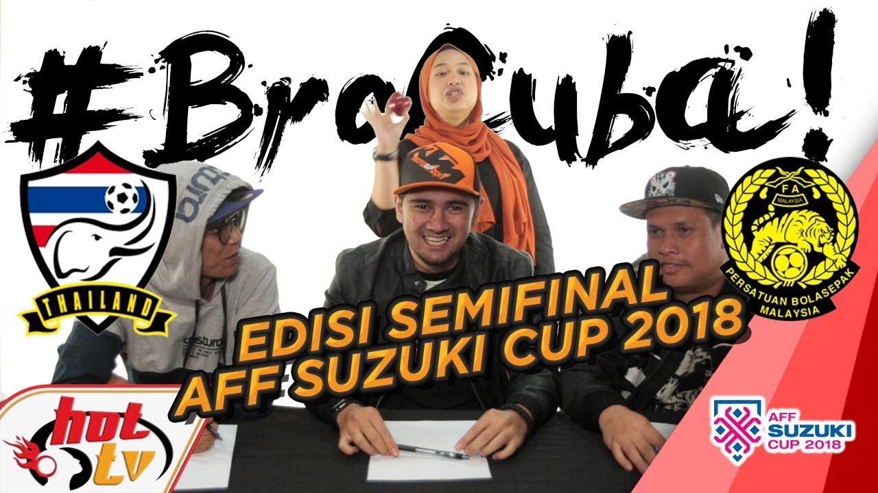 BroCuba : Edisi AFF SUZUKI CUP 2018!