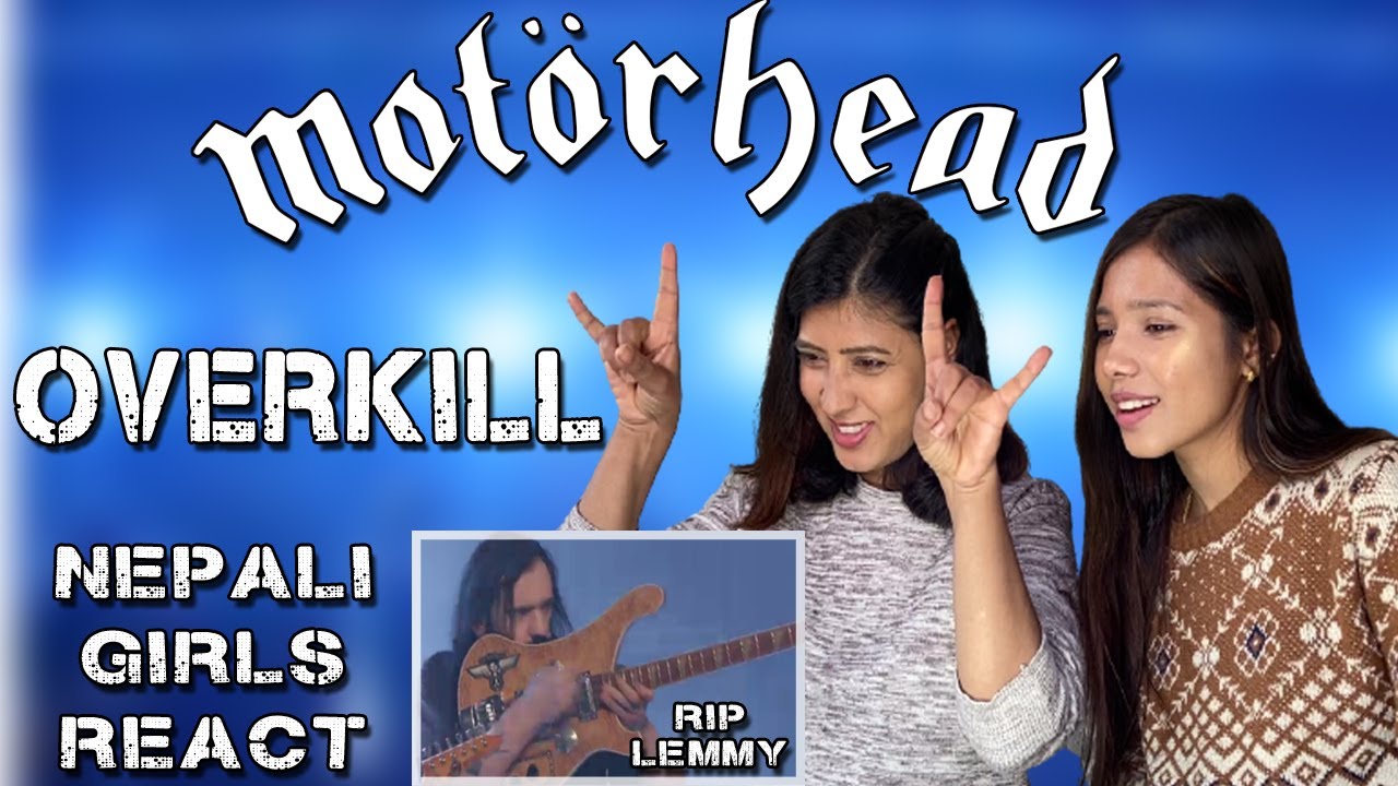 FIRST TIME REACTION | MOTORHEAD REACTION | OVERKILL LIVE | NEPALI GIRLS REACT | RIP LEMMY KILMISTER