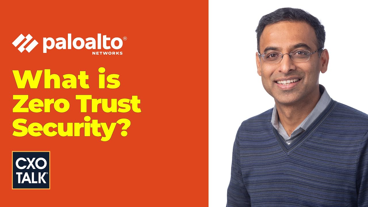Что такое безопасность Zero Trust? (с Palo Alto Networks) | CXOTalk
