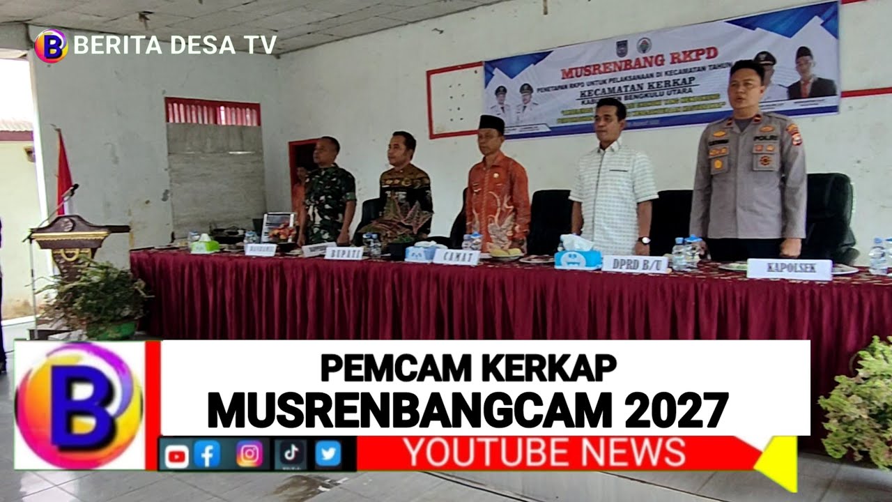KECAMATAN KERKAP SUKSES MELAKSANAKAN MUSRENBANGCAM 2027 