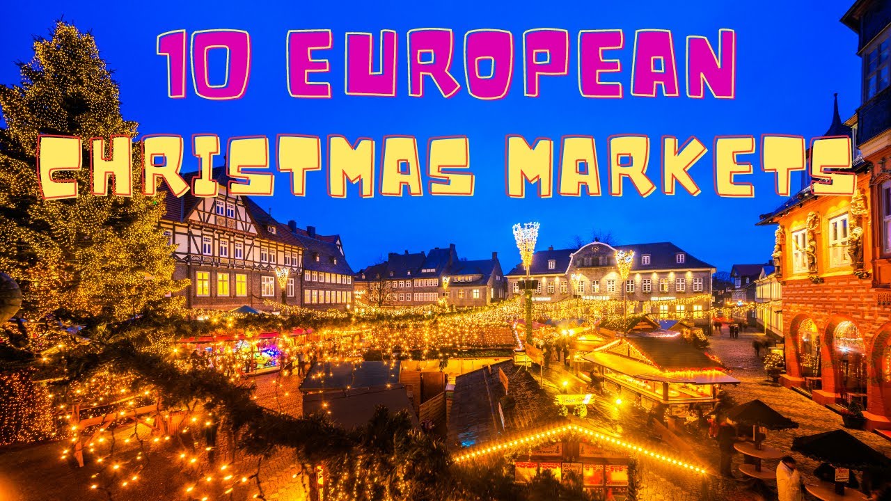 10 Enchanting and Famous Christmas Markets in Europe