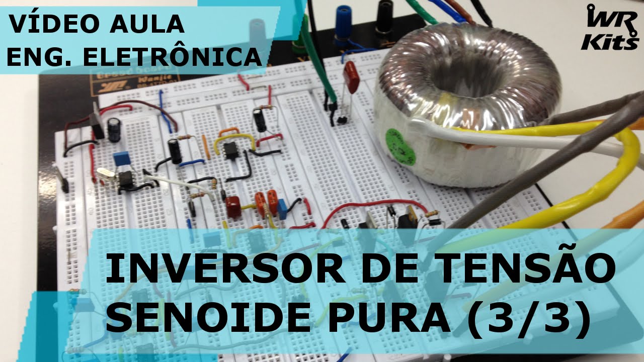 INVERSOR DE TENSÃO COM SENOIDE PURA (3/3)