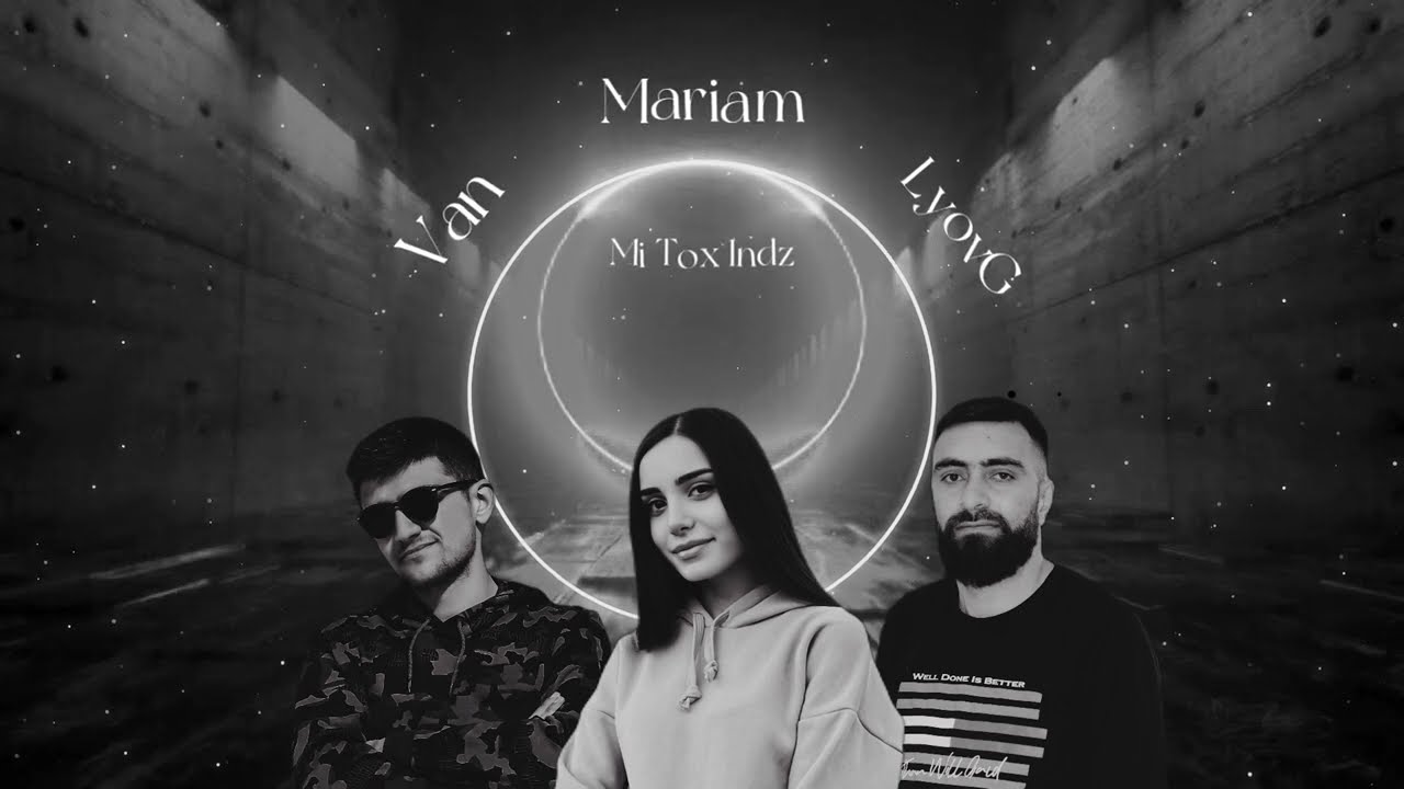 Van717 & Mariam & LyovG - Mi tox indz / Մի թող ինձ