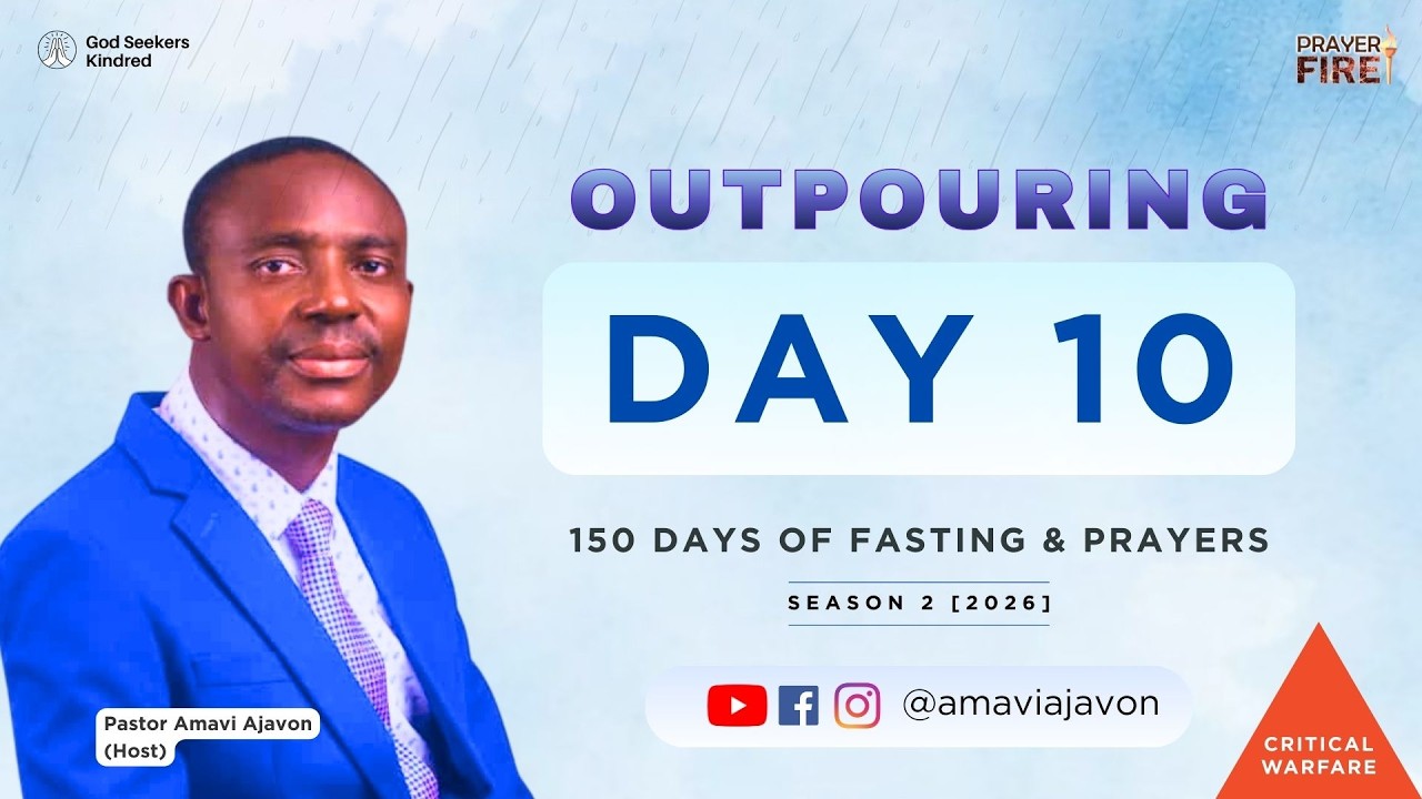 OUTPOURING - Day 10 || Critical Warfare - Pastor Amavi Ajavon | 150 Days of Fasting & Prayers
