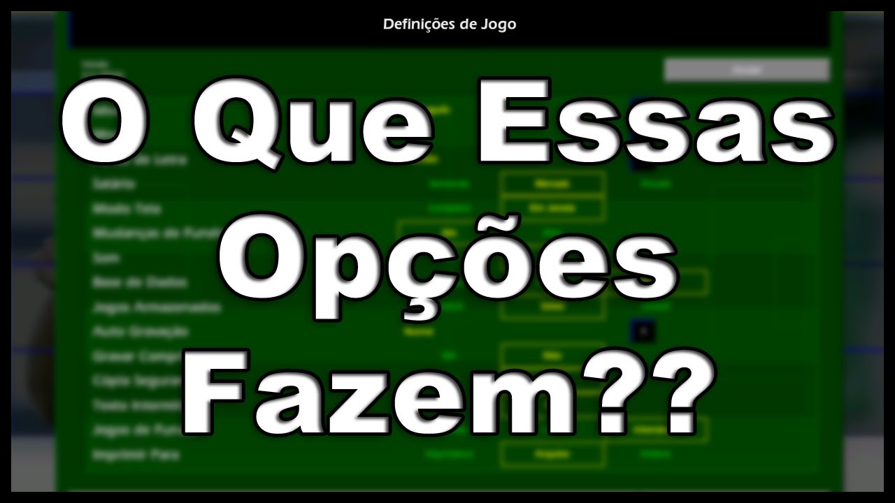 CM 01/02 - O Que Faz Cada Opção em Definições de Jogo!!