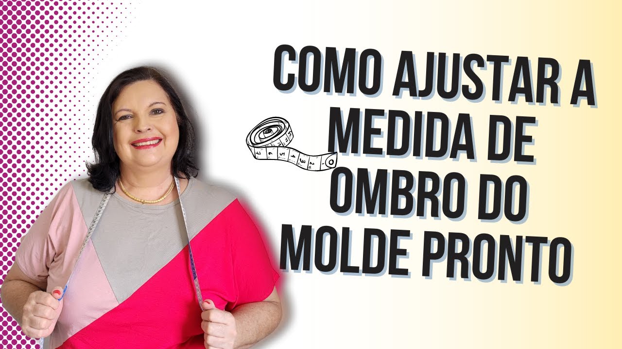 Como Ajustar Medida de Ombro do Molde Pronto