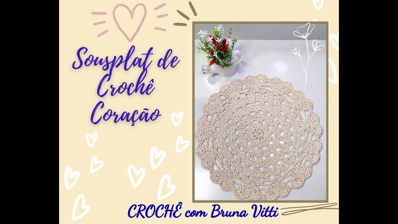 Passo a Passo - Sousplat de Crochê Coração - Professora Bruna Vitti
