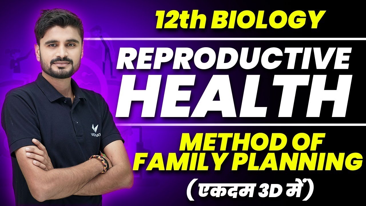 Class 12 Biology Reproductive Health (3D)| 12th Biology Method of Family Planning