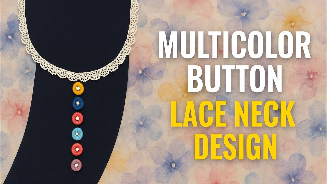 ट्रेंडी लेस बटन नेक डिज़ाइन 2025 | Trendy Lace Button Neck Design 2025