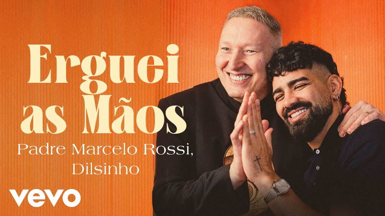 Padre Marcelo Rossi, Dilsinho - Erguei as M&atilde;os (Clipe Oficial)