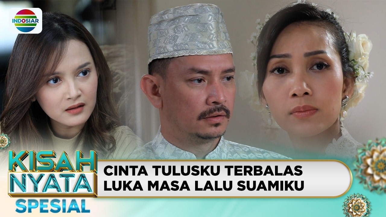 Menikahi Bayangan Luka | Kisah Nyata Spesial