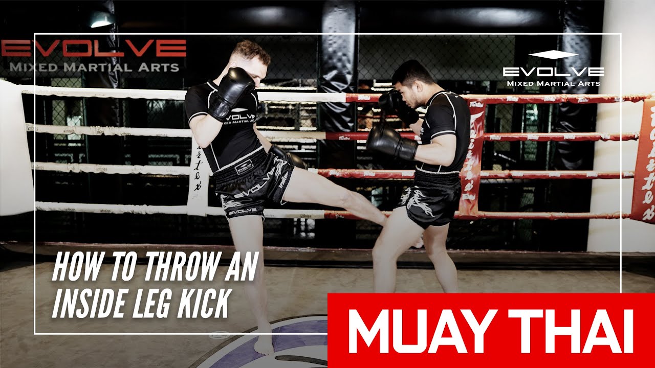 How To Throw An Inside Leg Kick In Muay Thai | Evolve MMA