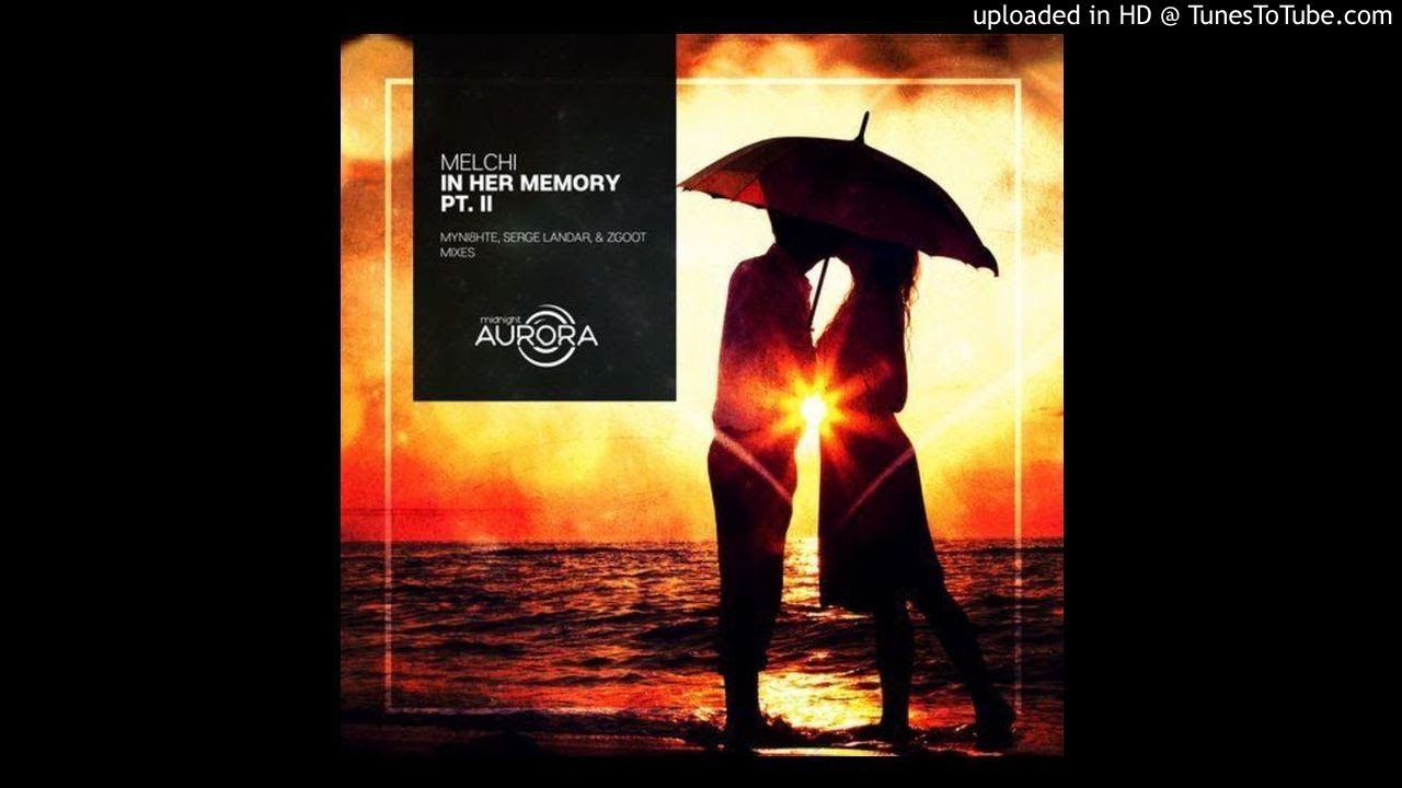 Melchi - In Her Memory (myni8hte Remix)