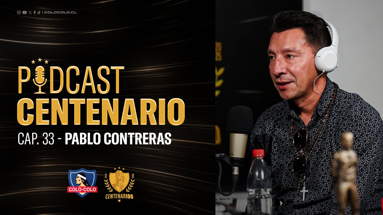 𝐏𝐨𝐝𝐜𝐚𝐬𝐭 𝐂𝐞𝐧𝐭𝐞𝐧𝐚𝐫𝐢𝐨 | Capítulo 33: Pablo Contreras