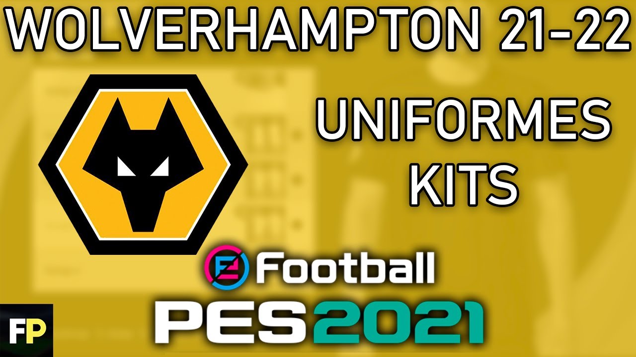 PES 2021 - Uniformes/kits Wolverhampton Wanderers (21-22) Xbox