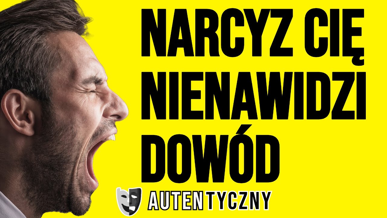 DOWÓD NA TO ŻE NARCYZ CIĘ NIENAWIDZI - NARCYSTYCZNE ZABURZENIE OSOBOWOŚCI #narcyz #psychopata