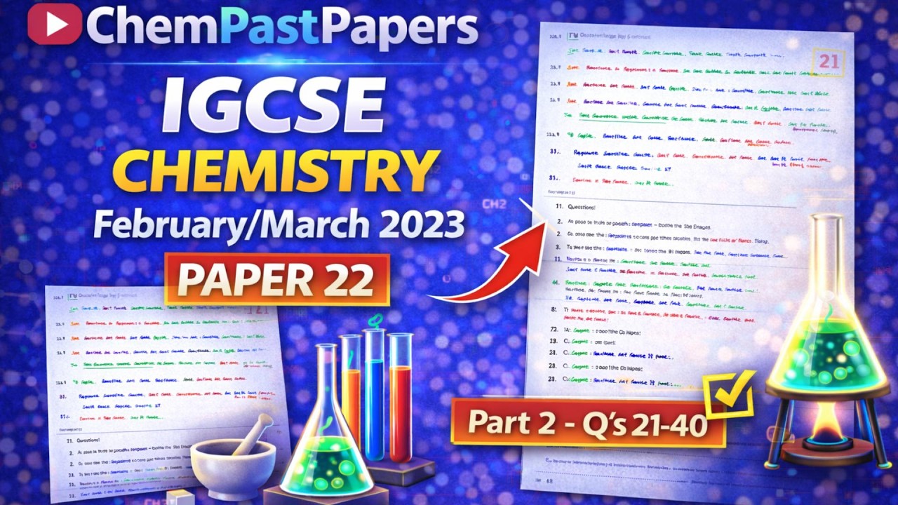 IGCSE Chemistry 0620/22 February/March 2023 – 0620/22/F/M/23 – Part 2 (Q21–40) | Full Walkthrough