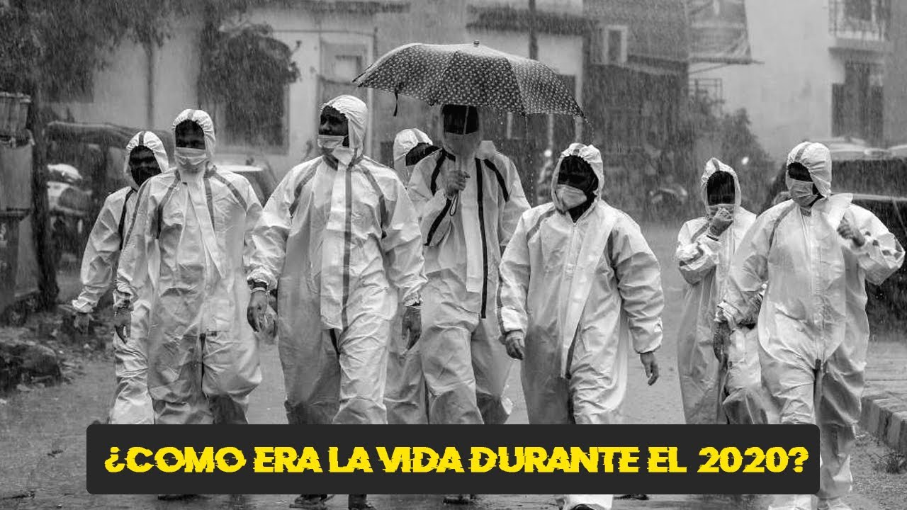 ¿Cómo era la vida durante el 2020?