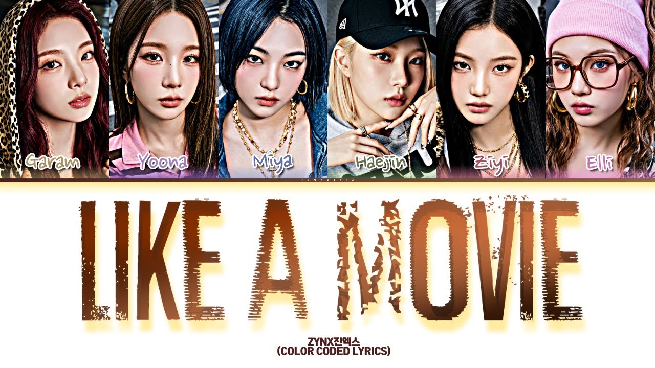 ZYNX (즈인엑스) 'Like A Movie' (Color Coded Lyrics)